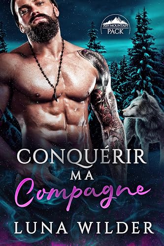 Conquérir Ma Compagne (Ash Mountain Pack t. 2)
