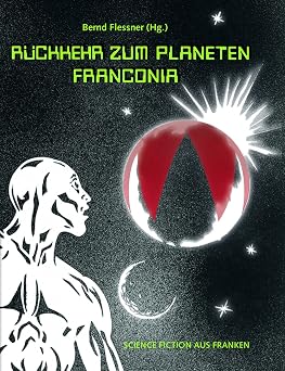 R ckkehr zum Planeten Franconia Science Fiction aus Franken