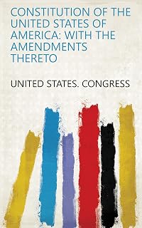 Constitution of the United States of America: With the Amendments Thereto