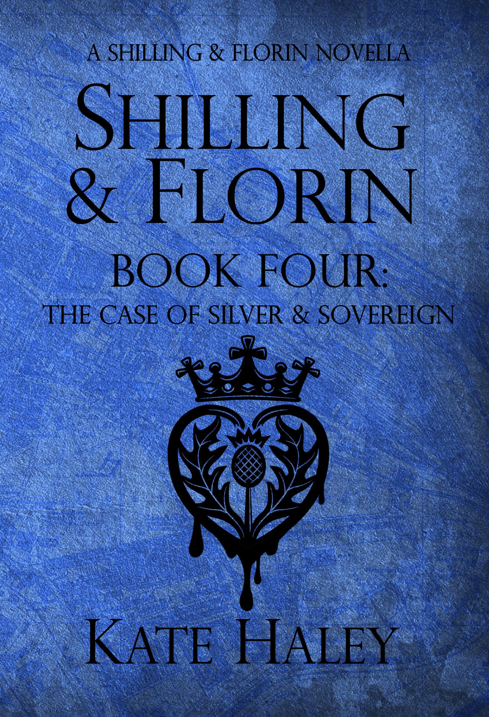 Shilling & Florin Book Four: The Case of Silver & Sovereign: A Shilling & Florin Mystery (Shilling & Florin Mysteries 4)