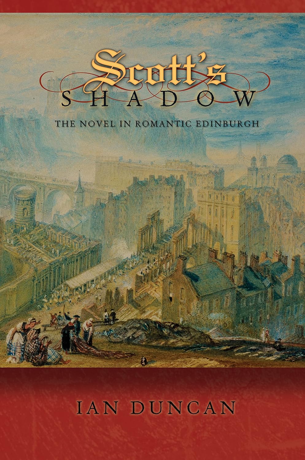Scott's Shadow: The Novel in Romantic Edinburgh (Literature in History)      Kindle Edition