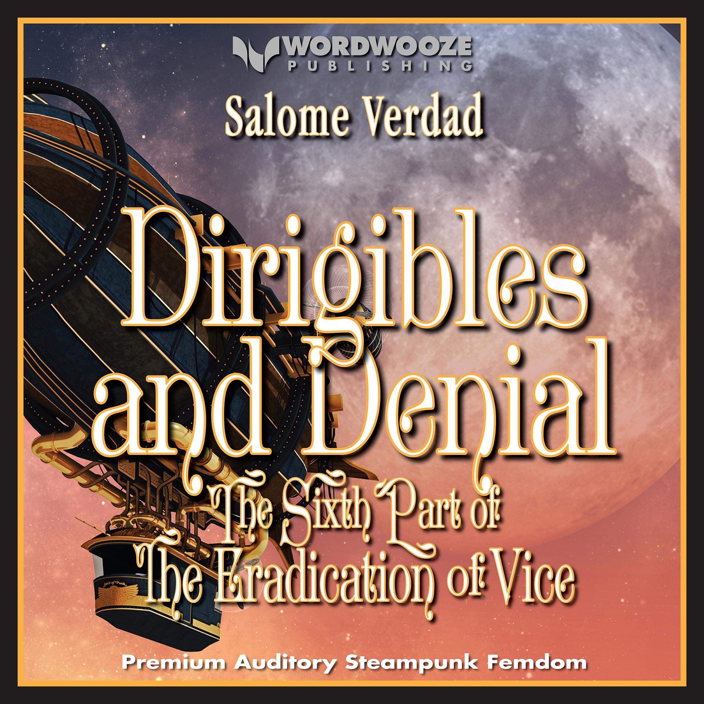 Cover art for Dirigibles and Denial: The Sixth Part of the Eradication of Vice