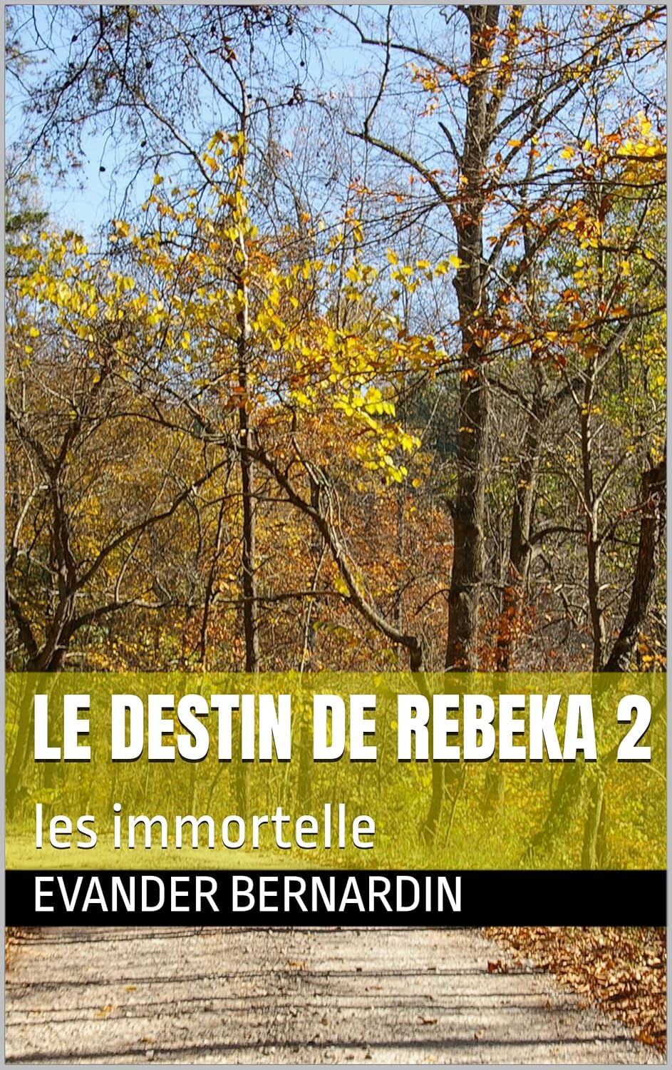 Le destin de rebeka 2: les immortelle (French Edition)      Kindle Edition