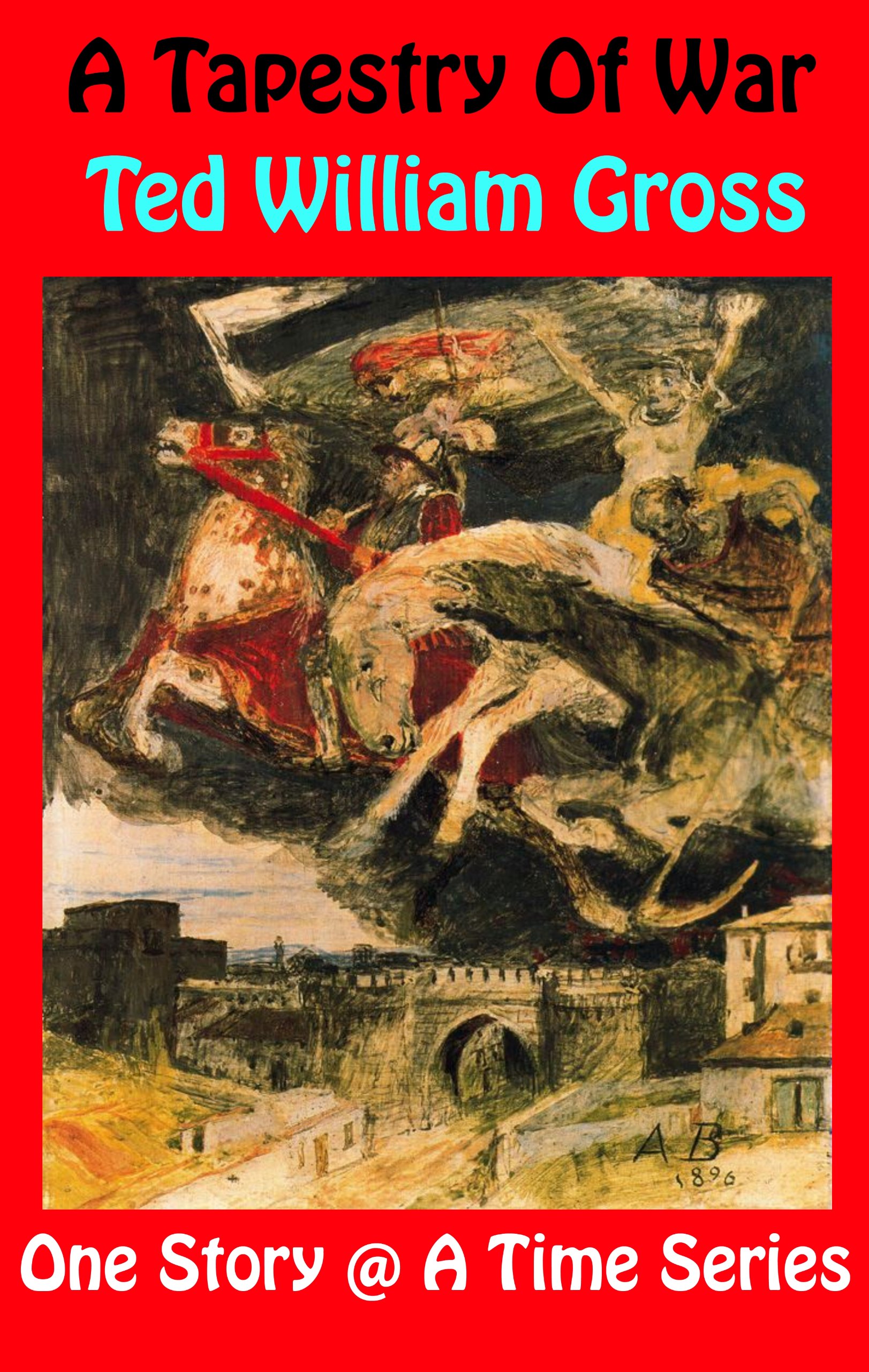 A Tapestry Of War (One Story @ A Time Book 8)
