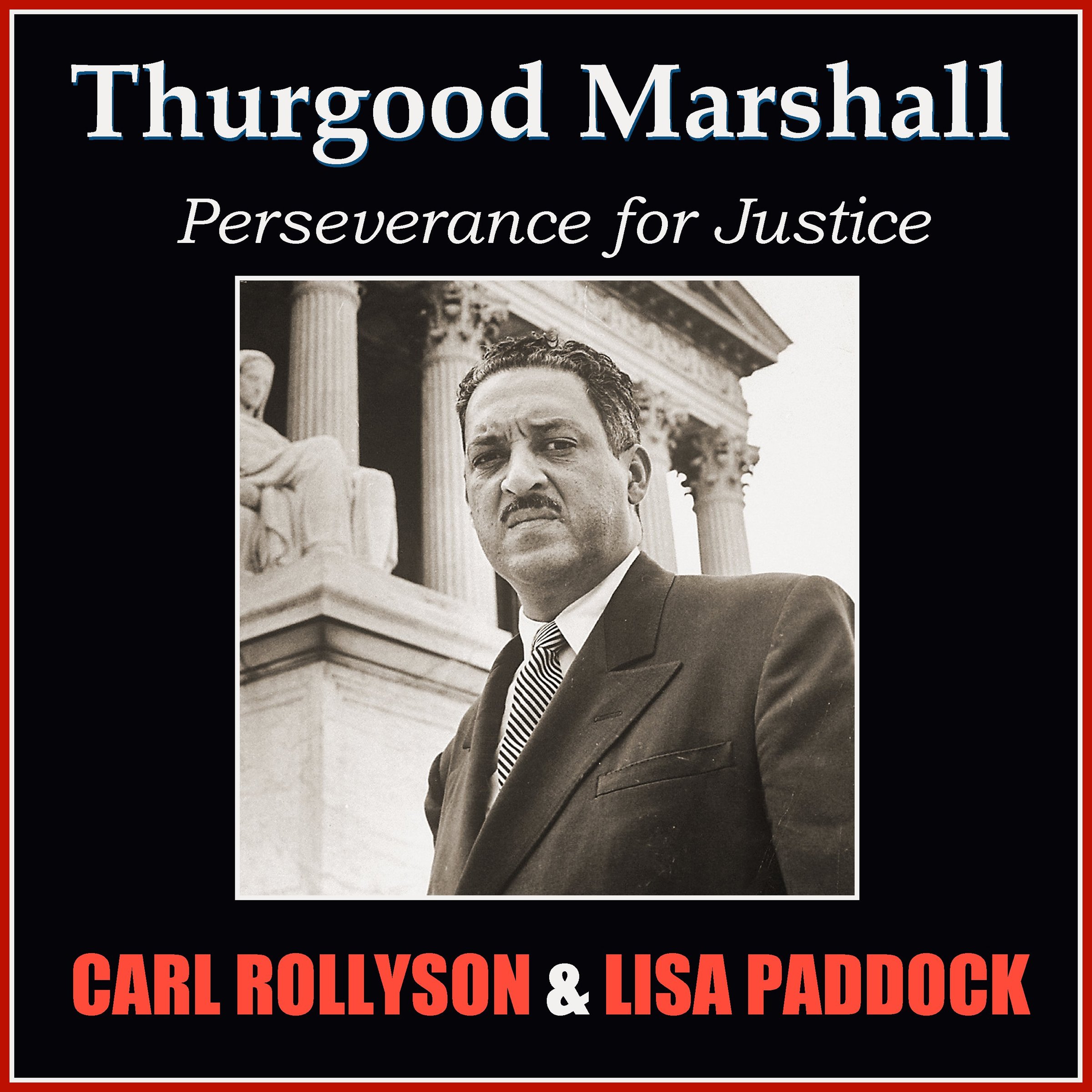 Thurgood Marshall: Perseverance for Justice