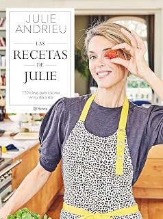 Las recetas de Julie: 150 ideas para cocinar en tu día a día