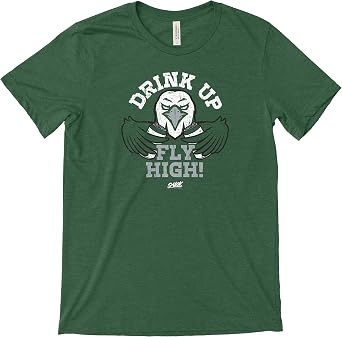 Drink Up Fly High T-Shirt for Philadelphia Football Fans SM-5XL