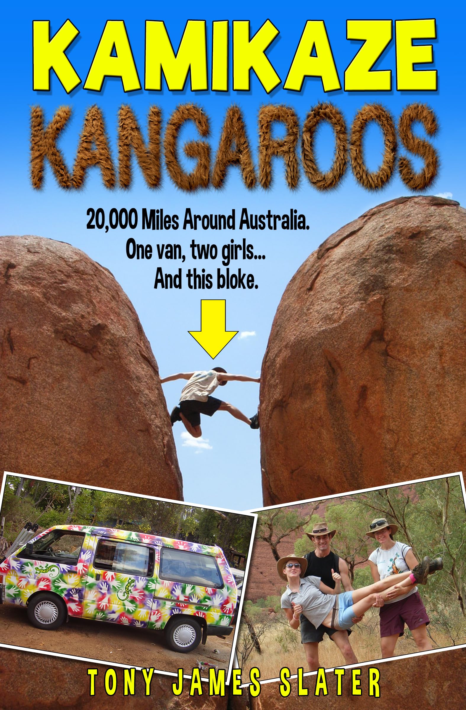 Kamikaze Kangaroos! A 20,000 Mile Road Trip Around Australia: A Comedy Memoir