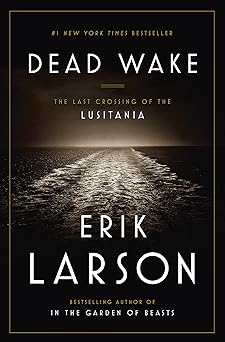 Dead Wake: The Last Crossing of the Lusitania