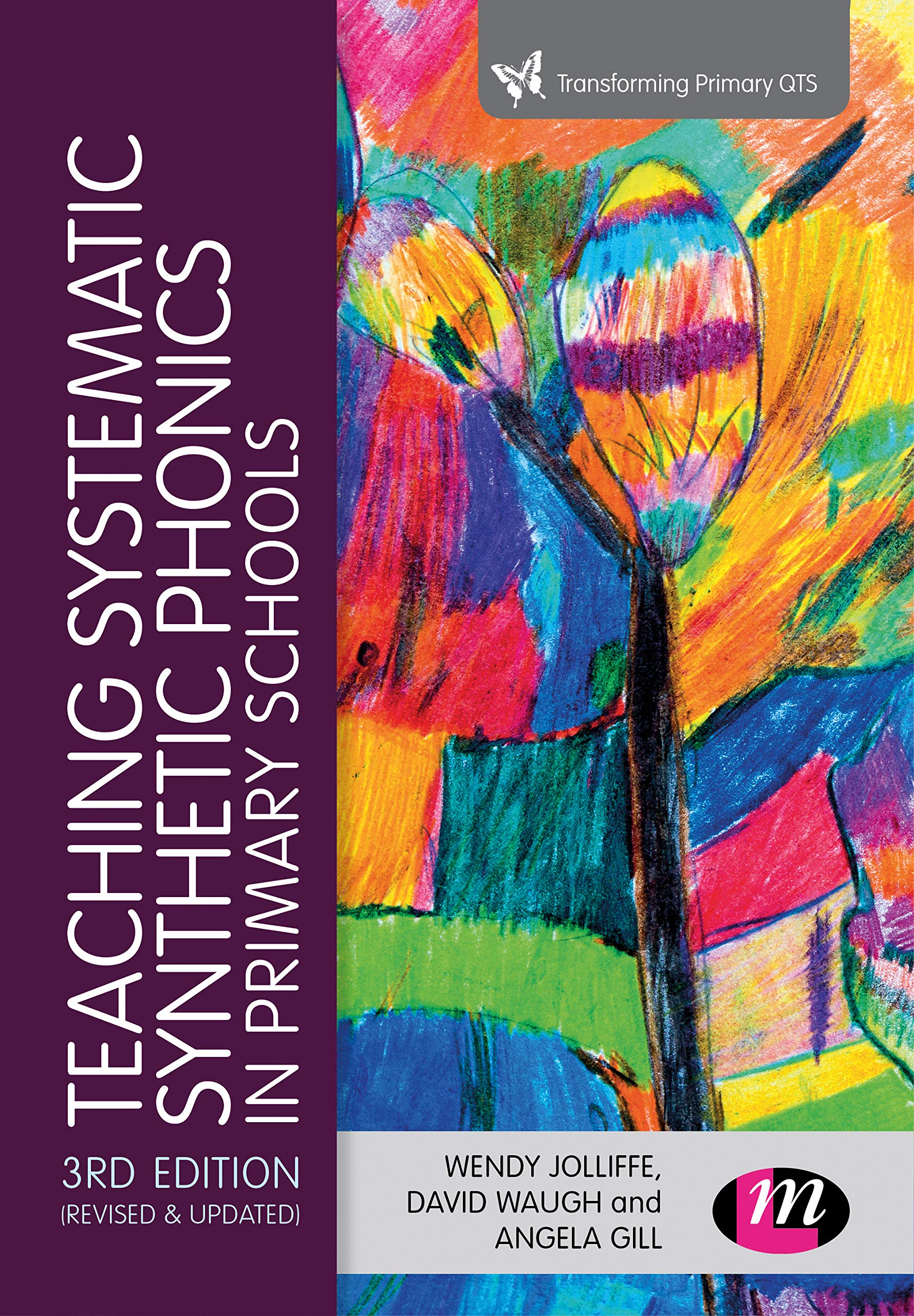 Teaching Systematic Synthetic Phonics in Primary Schools (Transforming Primary QTS Series)