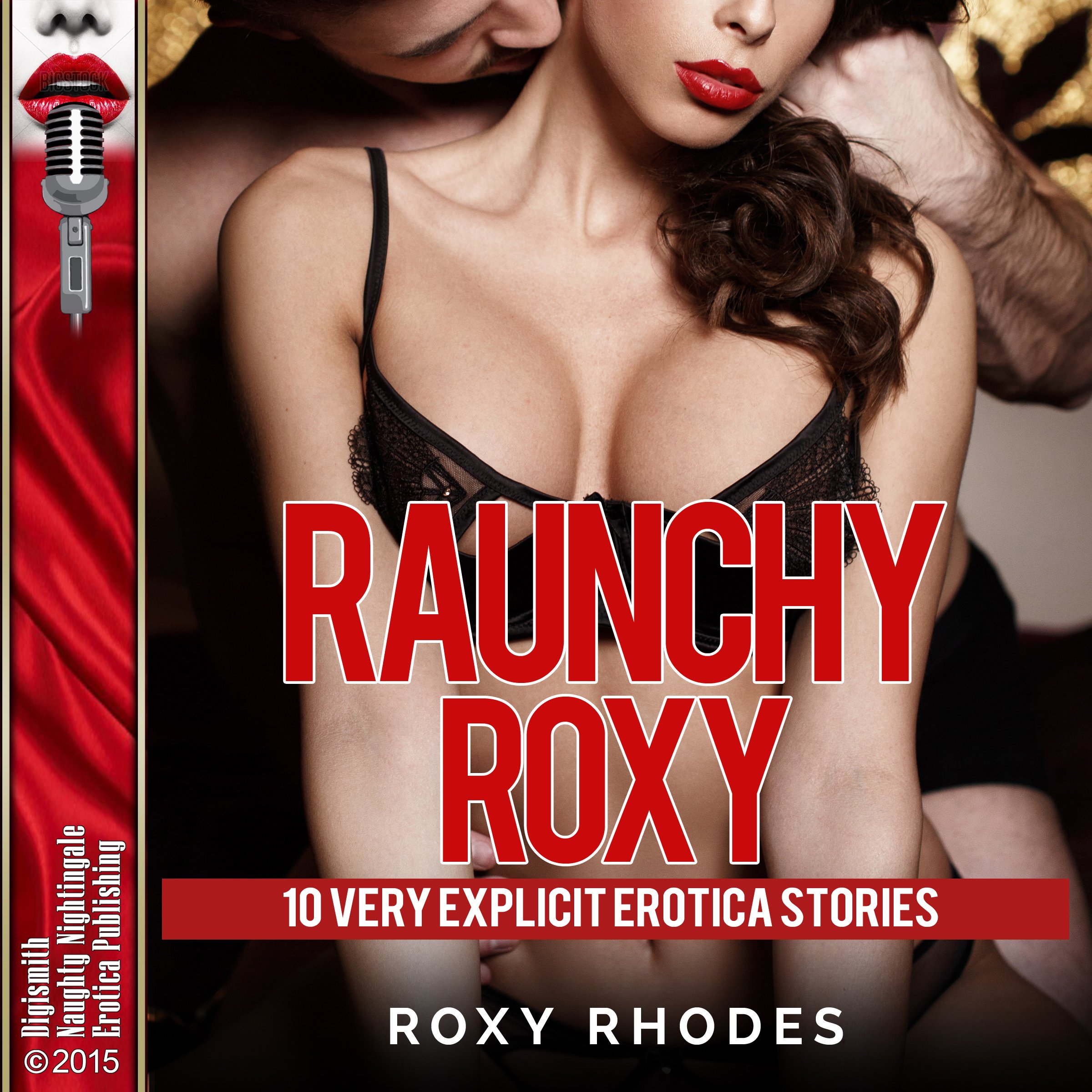 Raunchy Roxy: 10 Very Explicit Erotica Stories