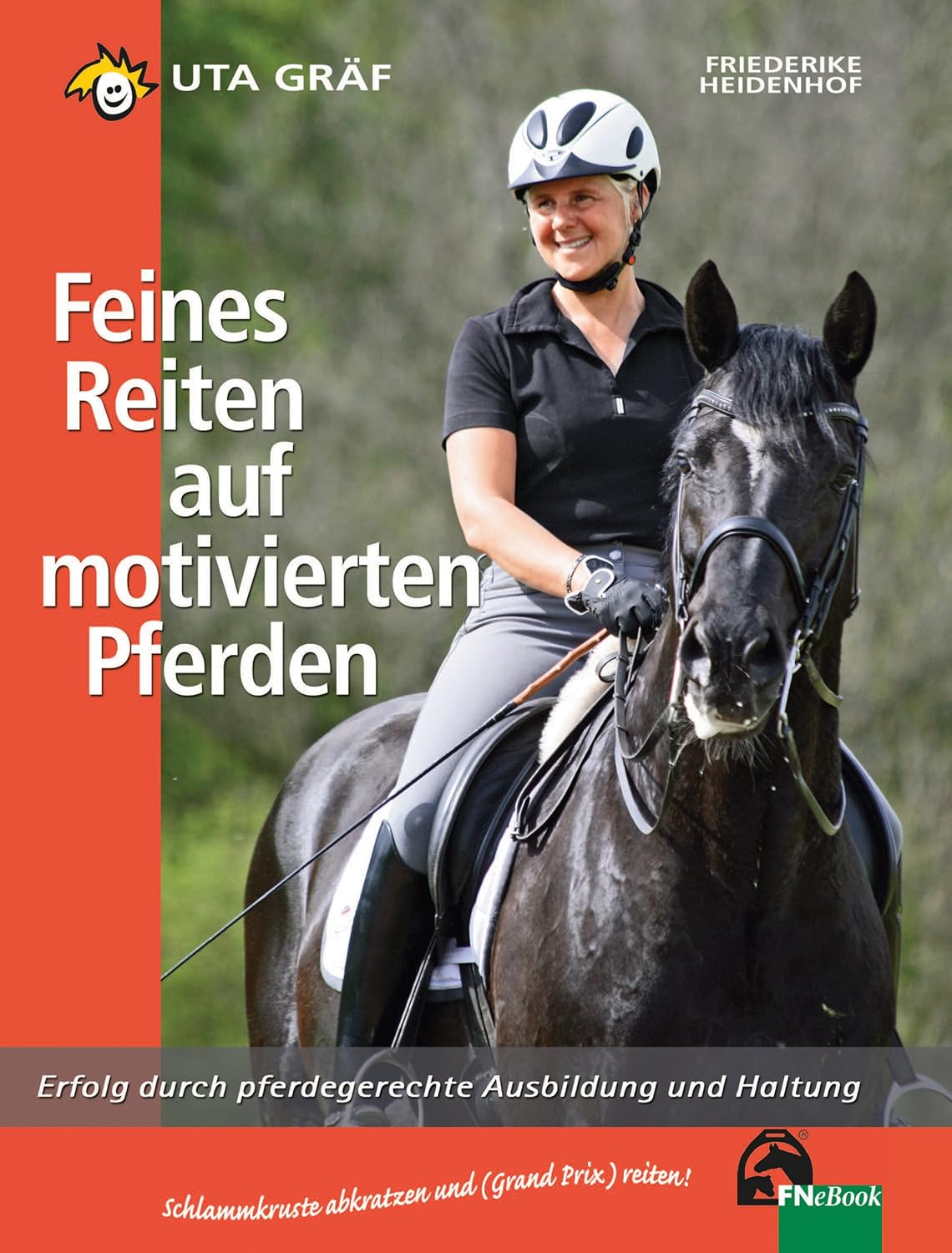 Feines Reiten auf motivierten Pferden: Erfolg durch pferdegerechte Ausbildung und Haltung (German Edition)
