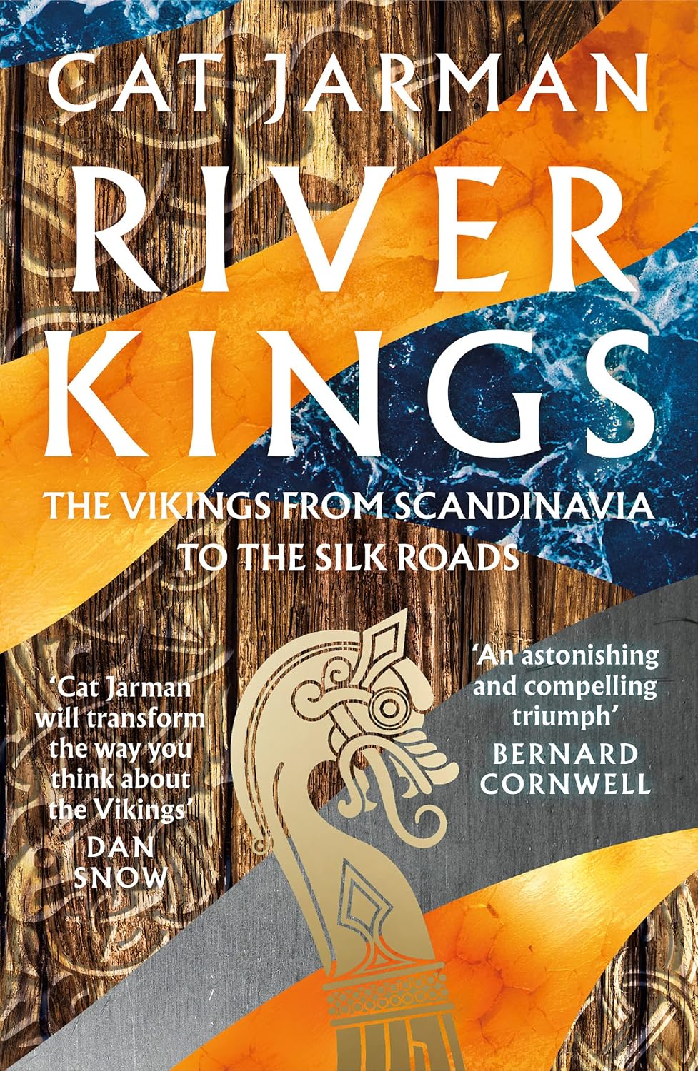 River Kings: The Vikings from Scandinavia to the Silk Roads : Jarman ...