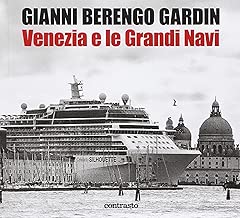 Venezia e le grandi navi Ediz illustrata