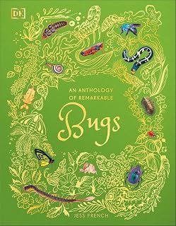 An Anthology of Remarkable Bugs by Dr. Jess French: DK Kids Book Ages 7-9 with Stunning Photos & Bug Facts