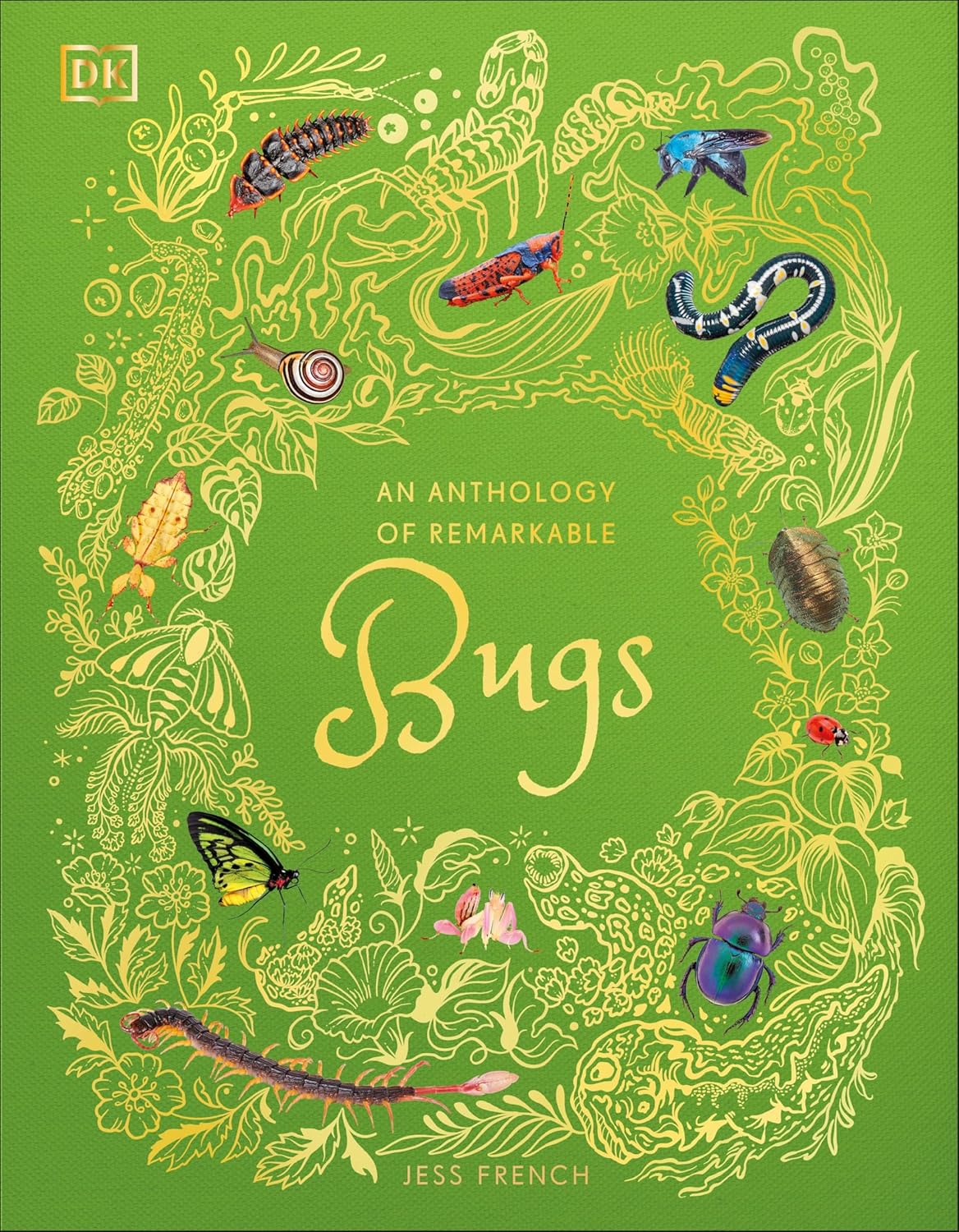 An Anthology of Remarkable Bugs by Dr. Jess French: DK Kids Book Ages 7-9 with Stunning Photos & Bug Facts
