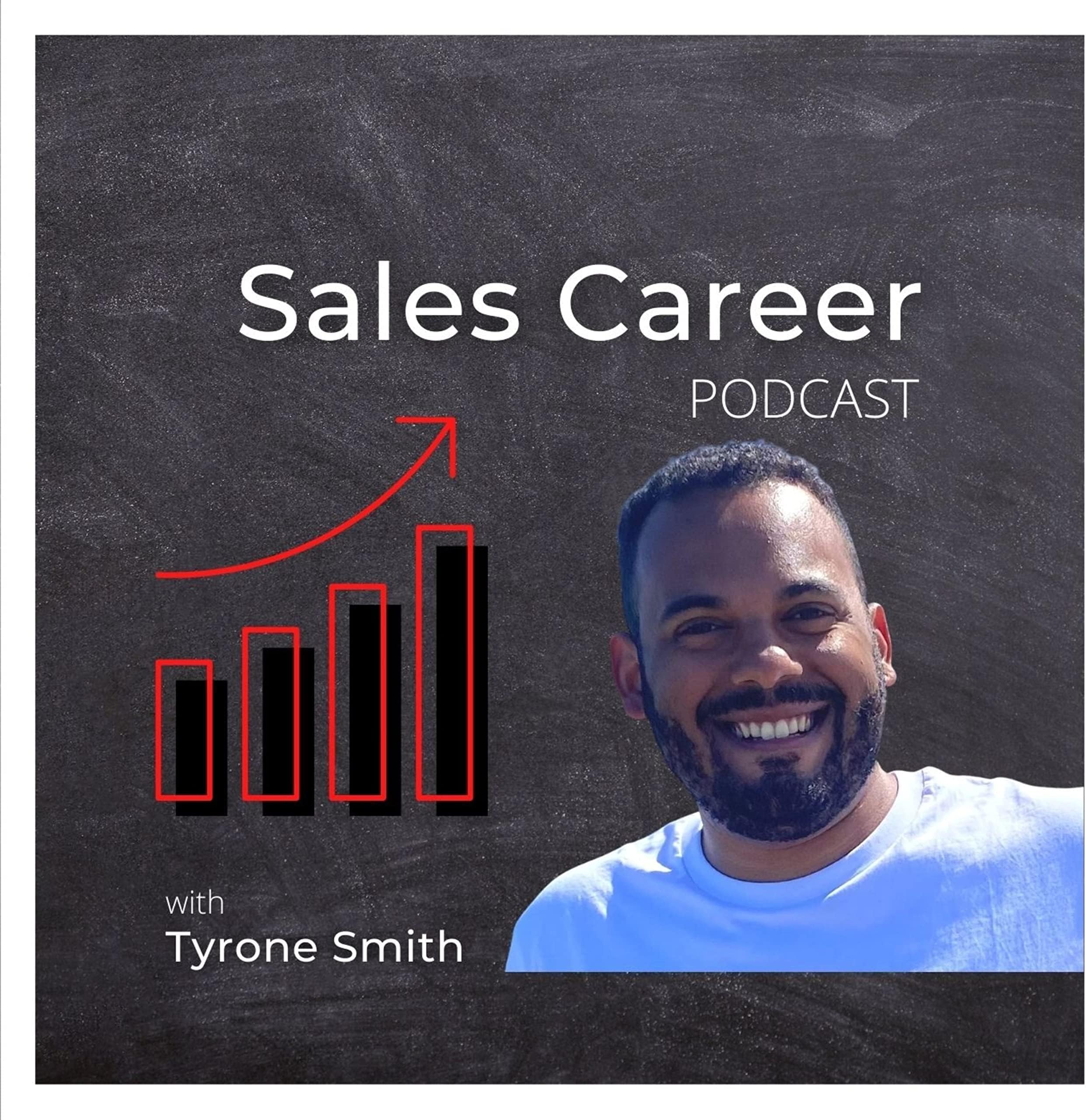 Sales Career Podcast with Tyrone Smith
