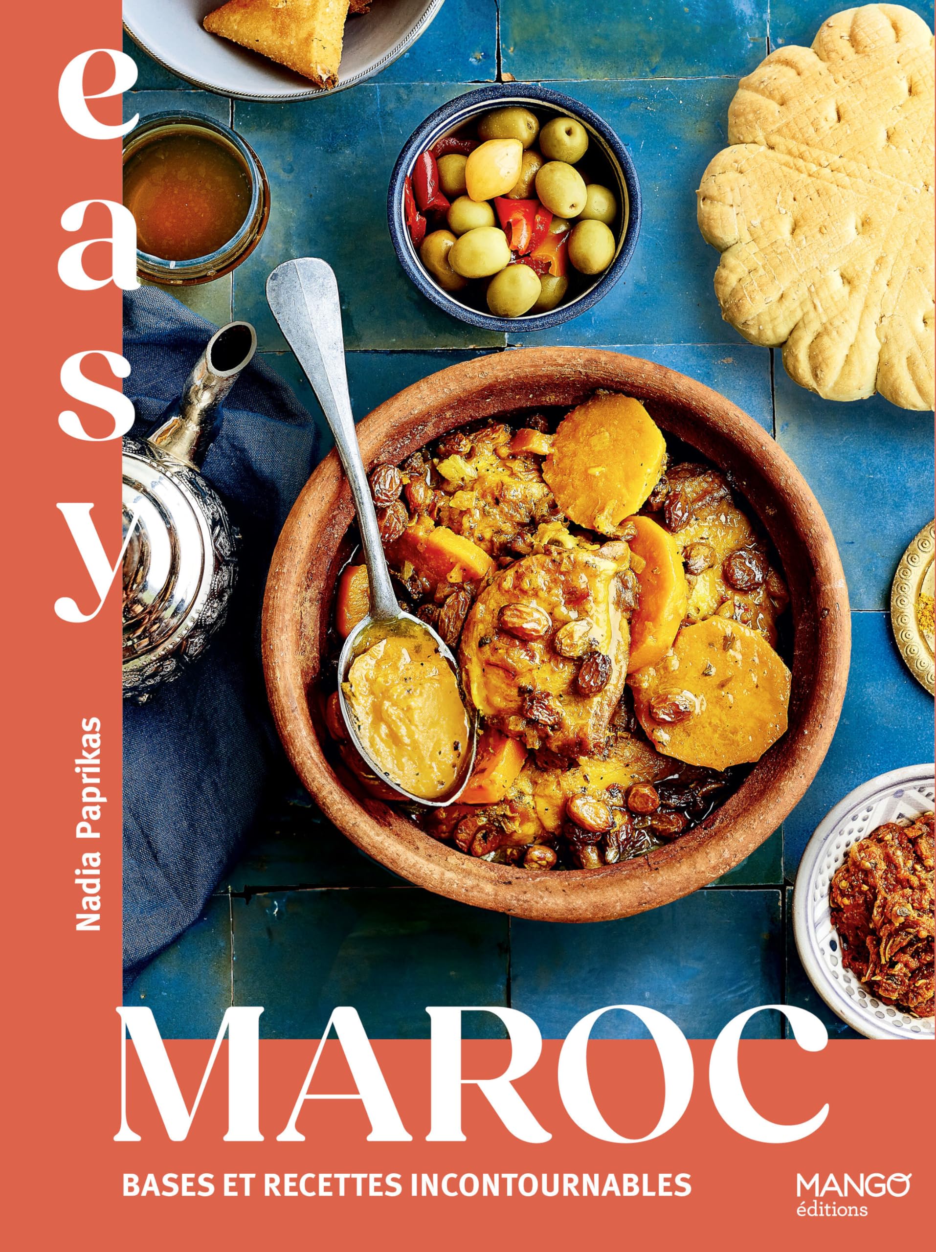 Easy Maroc: Bases et recettes incontournables