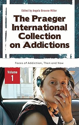 Praeger International Collection On Addictions: Abnormal Psychology, 4 Volumes Set