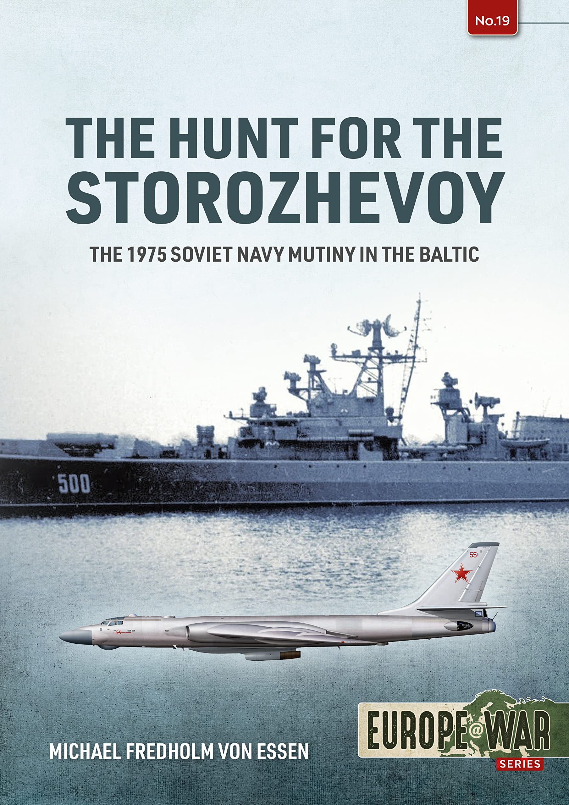 The The Hunt for the Storozhevoy by Michael Fredholm Von Essen - 9781915070708