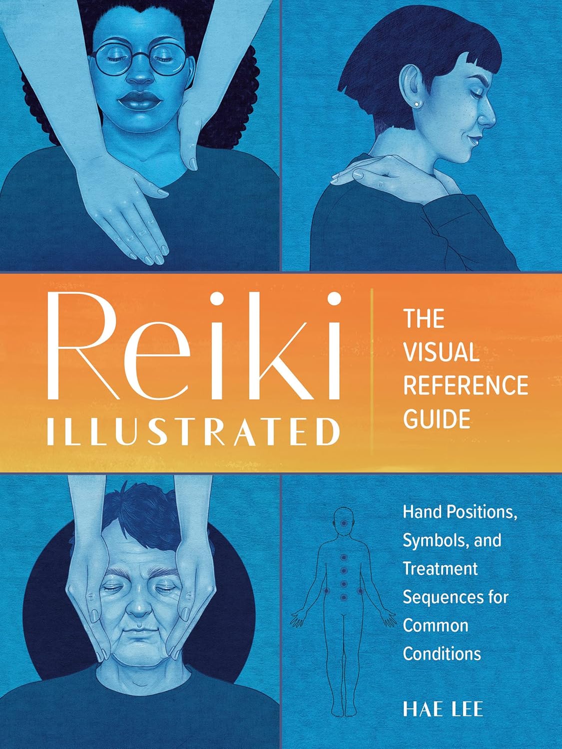 Reiki Illustrated: The Visual Reference Guide of... by Lee, Hae