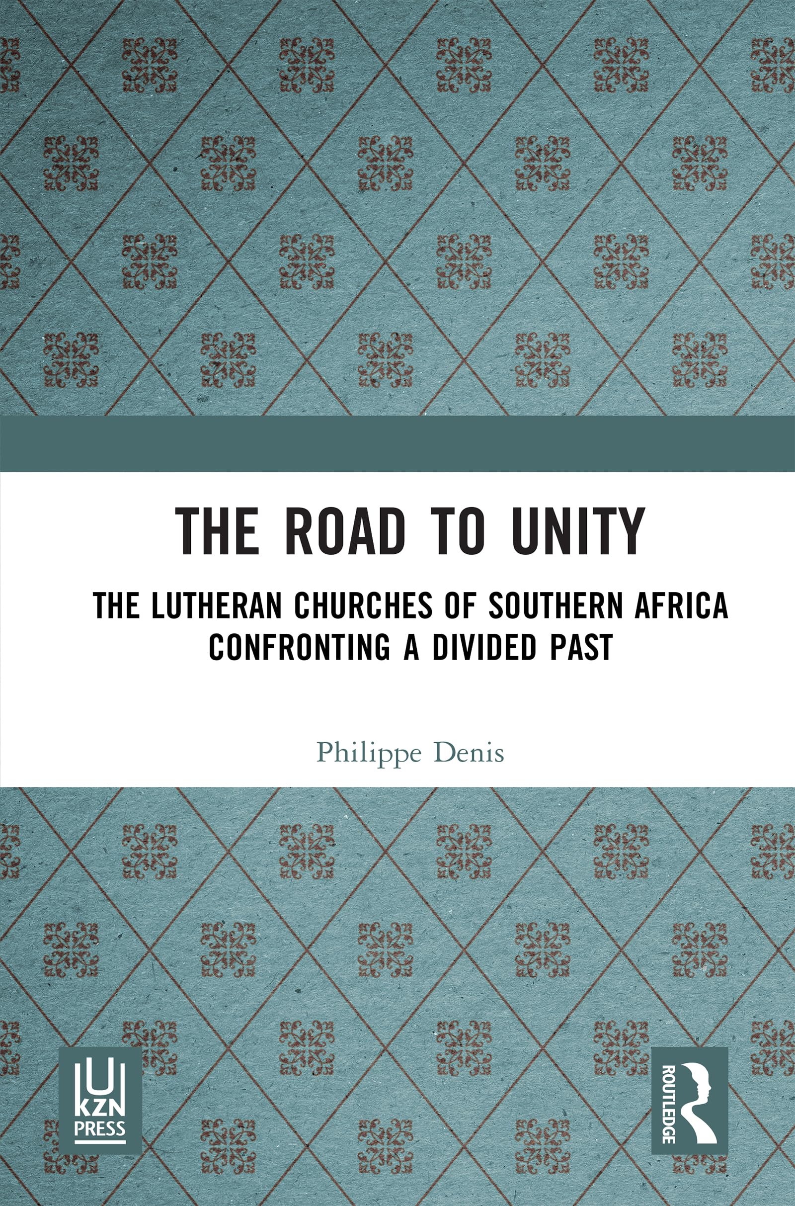 The Road to Unity: The Lutheran Churches of Southern Africa Confronting a Divided Past