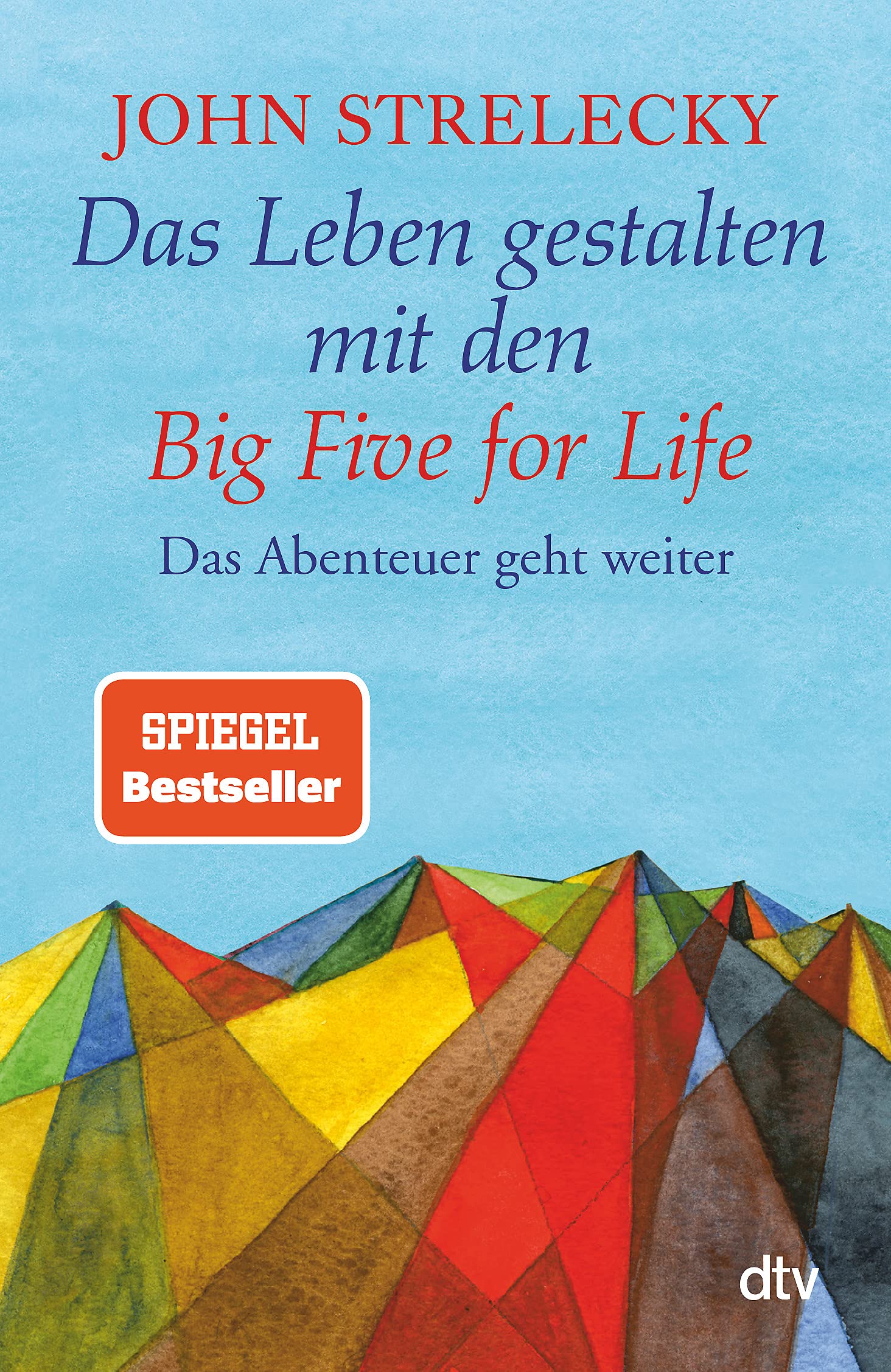 Das Leben gestalten mit den Big Five for Life: Das Abenteuer geht weiter