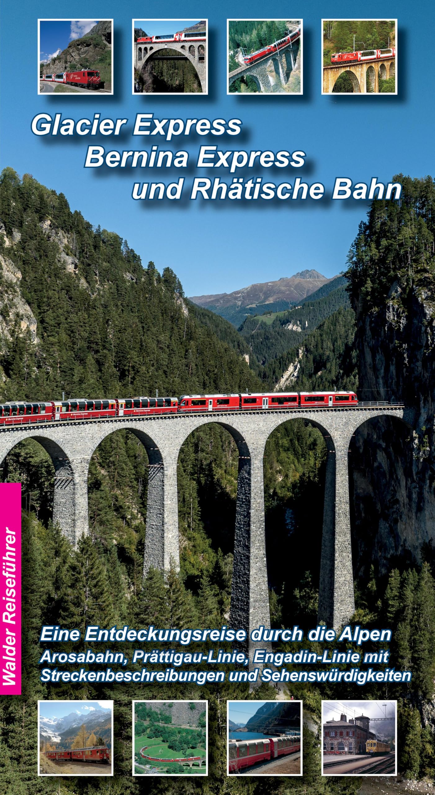 Glacier Express, Bernina Express und Rhätische Bahn: Eine Entdeckungsreise durch die Alpen