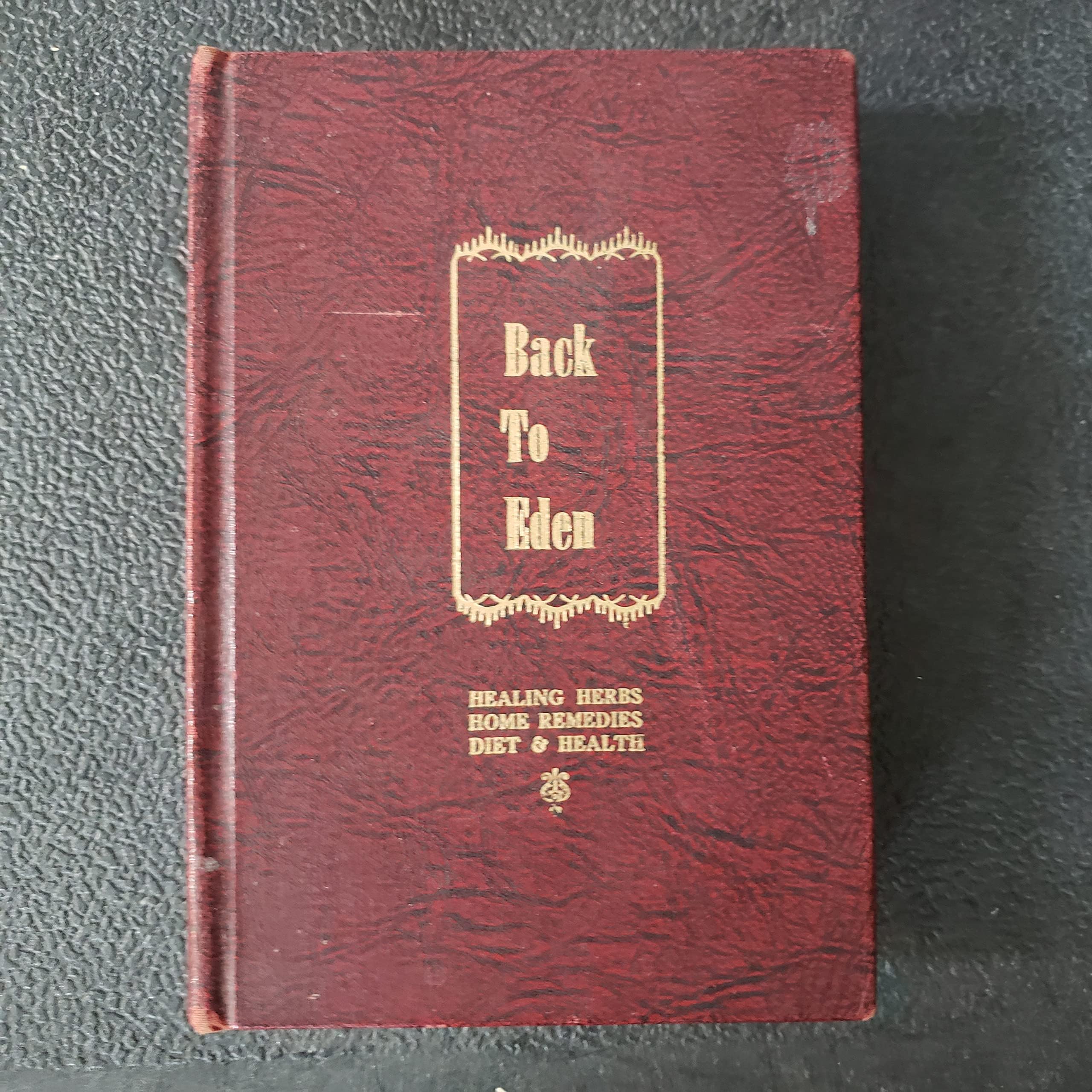Back to Eden (Healing Herbs, Home Remedies, Diet and Health) Hardcover – January 1, 1970