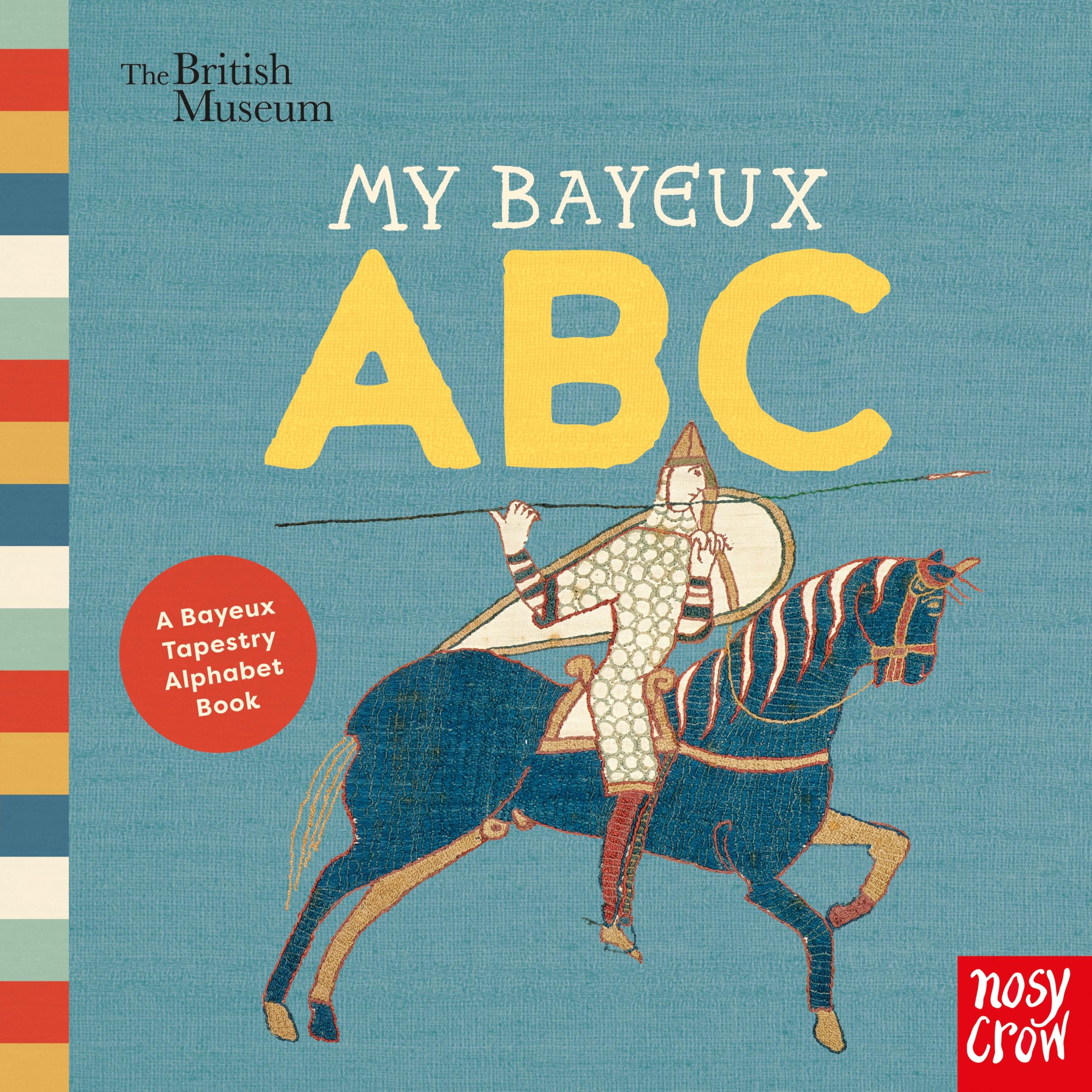 British Museum: My Bayeux ABC: A Bayeux Tapestry Alphabet Book