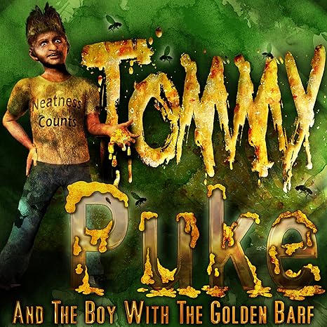 Amazon.com: Tommy Puke and the Boy with the Golden Barf: Tommy Puke