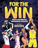 For the Win: Poems Celebrating Phenomenal Athletes