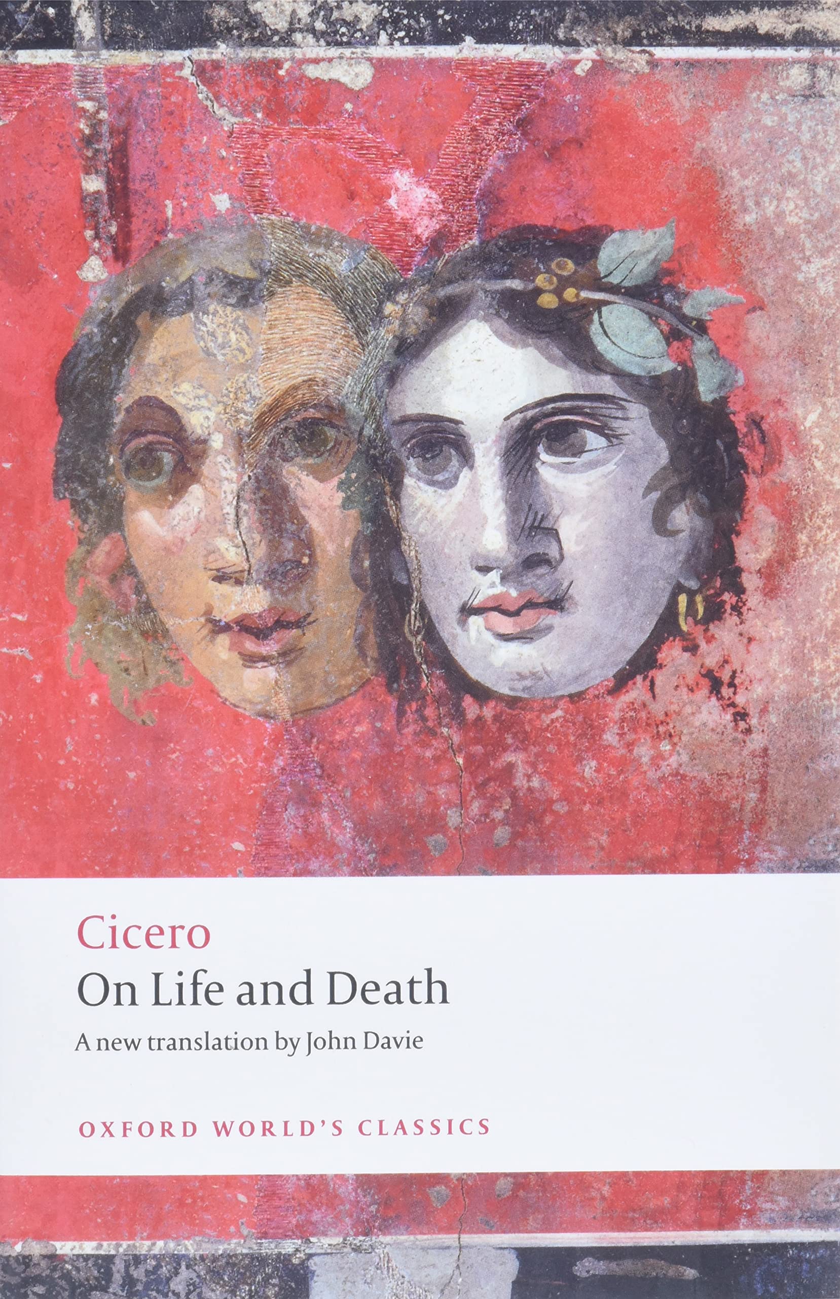 On Life and Death (Oxford World's Classics) : Cicero, Griffin