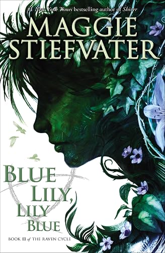 Blue Lily, Lily Blue (the Raven Cycle, Book 3) (Raven Cycle)