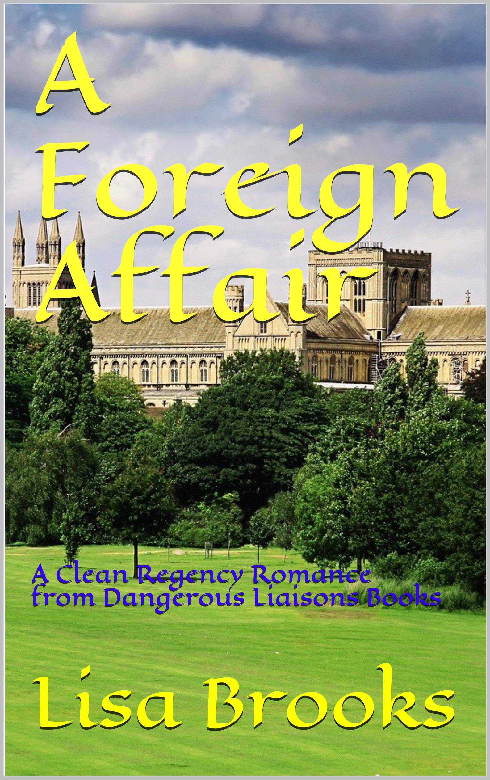 A Foreign Affair: A Clean Regency Romance from Dangerous Liaisons Books
