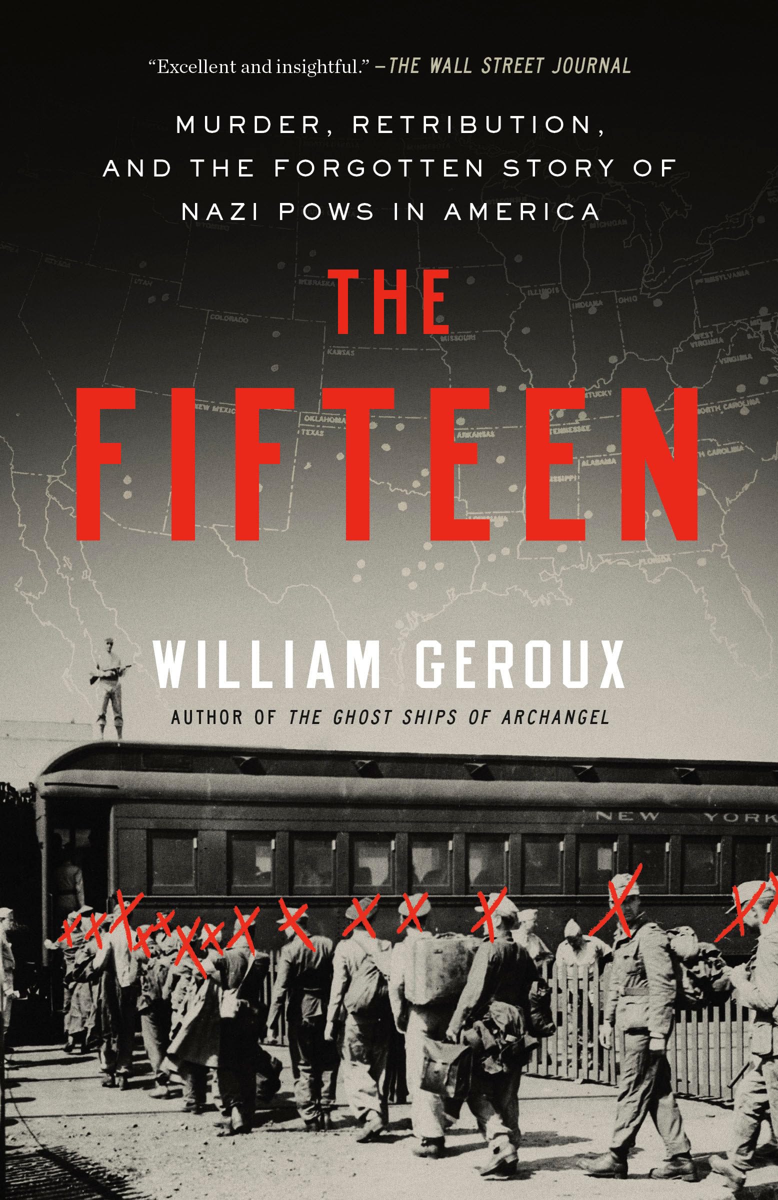 The Fifteen: Murder, Retribution, and the Forgotten Story of Nazi POWs in America