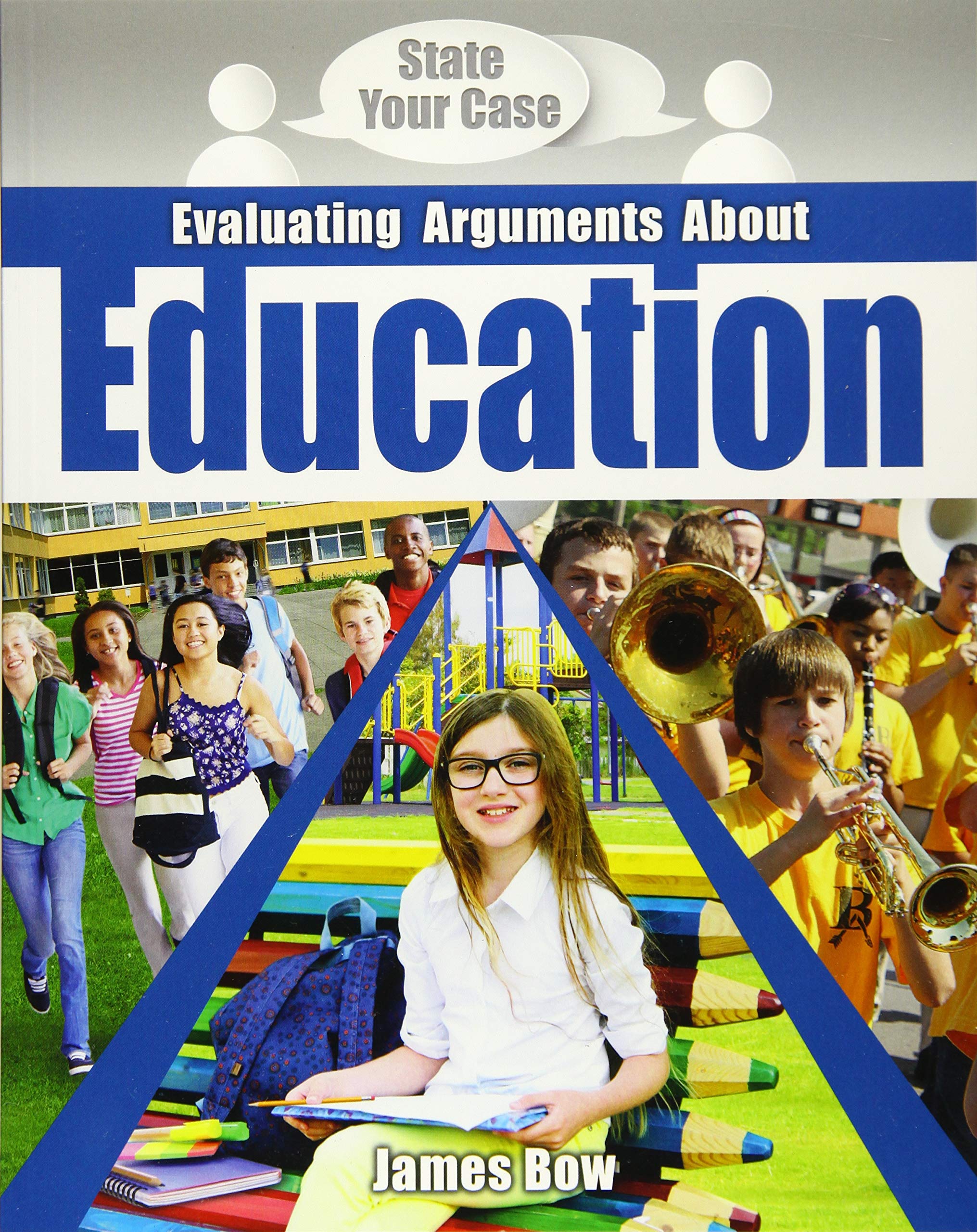 Evaluating Arguments About Education (State Your Case)