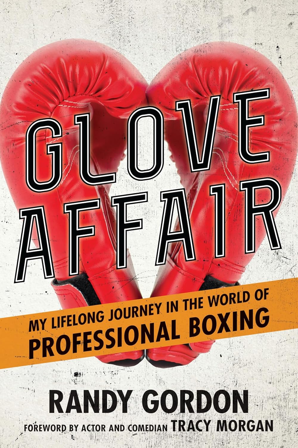 Glove Affair: My Lifelong Journey in the World of Professional Boxing      Kindle Edition