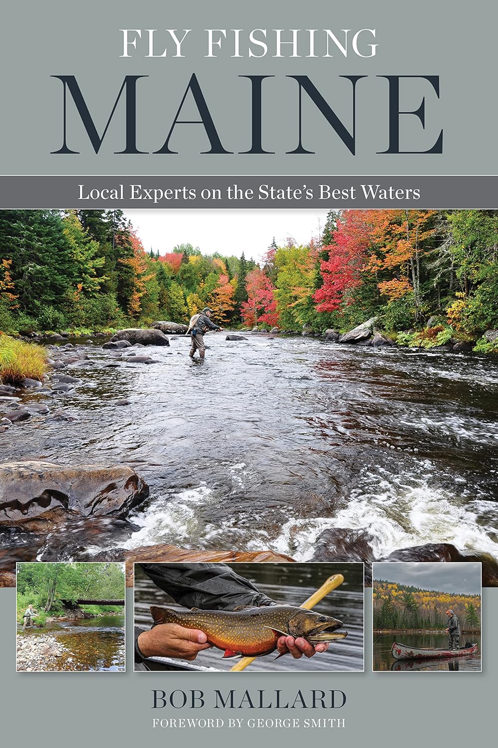 Fly Fishing Maine Local Experts on... by Mallard, Bob