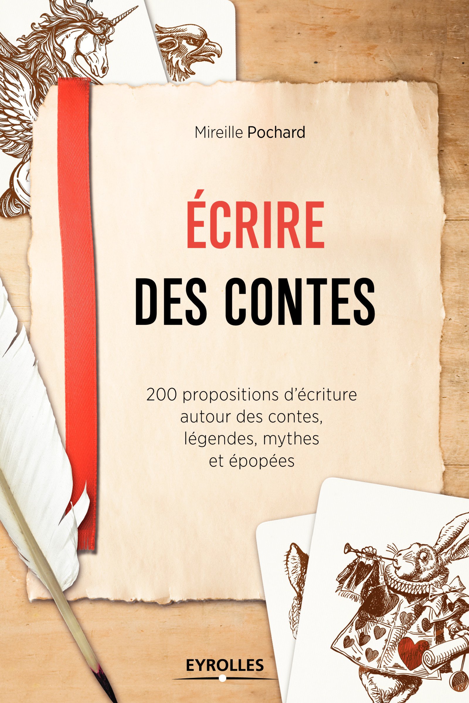 Ecrire des contes à la maison grâce aux 200 propositions d'écriture