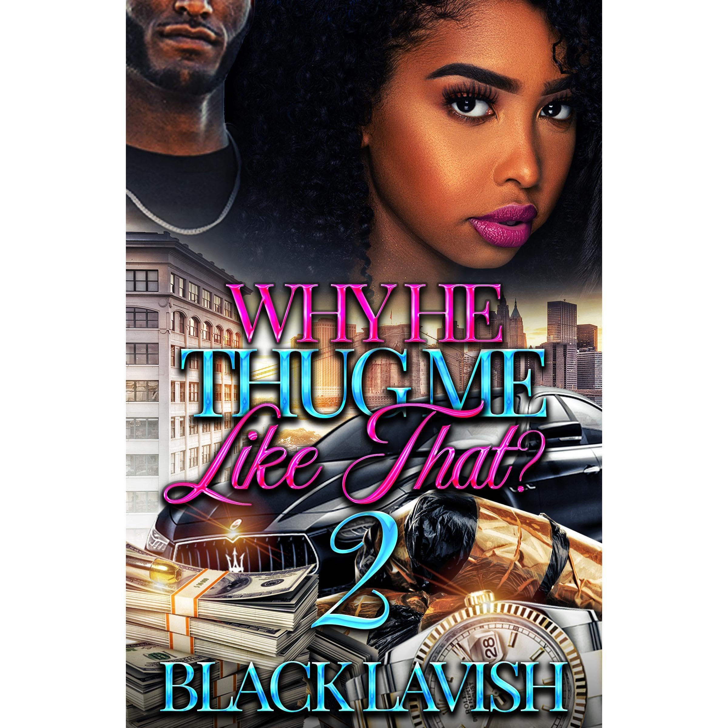 Why He Thug Me Like That? 2