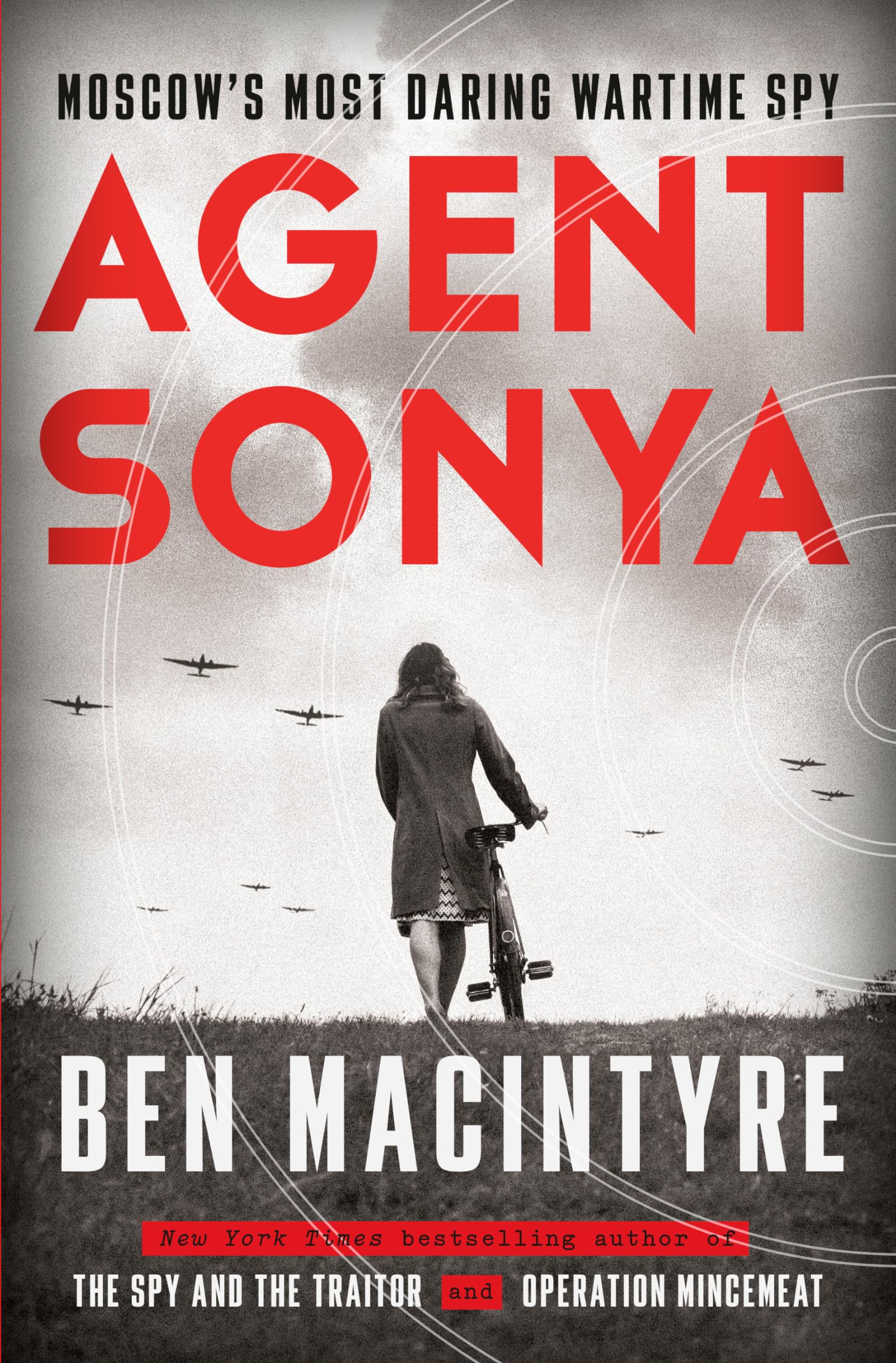 Agent Sonya: Moscow's Most Daring Wartime Spy Hardcover – September 15, 2020