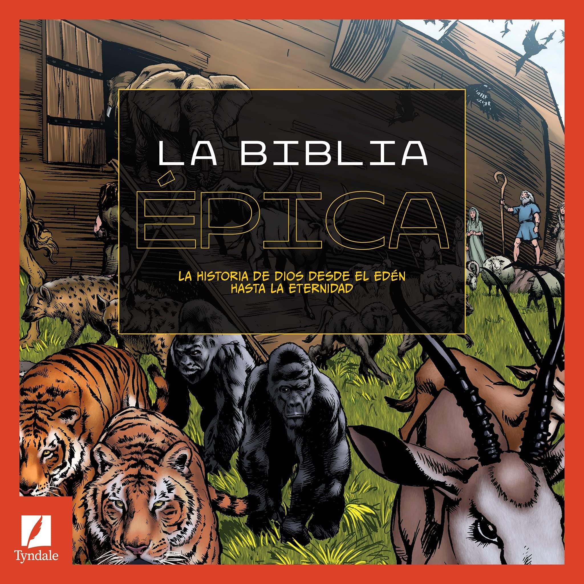 Biblia epica, La: La Historia De Dios Desde Edén Hasta La Eternidad