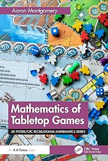 Mathematics of Tabletop Games (AK Peters/CRC Recreational Mathematics Series)