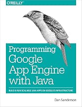 Programming Google App Engine with Java: Build & Run Scalable Java Applications on Google's Infrastructure