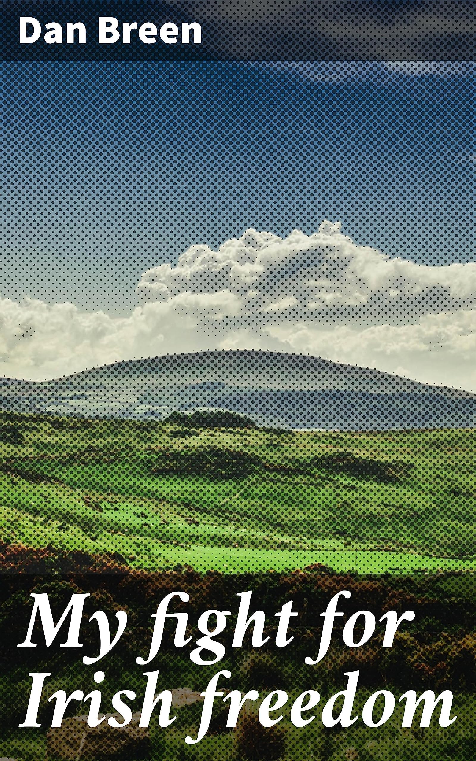 My Fight for Irish Freedom by Dan Breen PAPERBACK 9781023436618