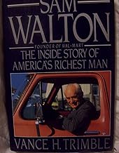 Sam Walton: The Inside Story of America's Richest Man