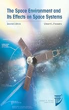 The Space Environment and Its Effects on Space Systems, Second Edition (AIAA Education Series)
