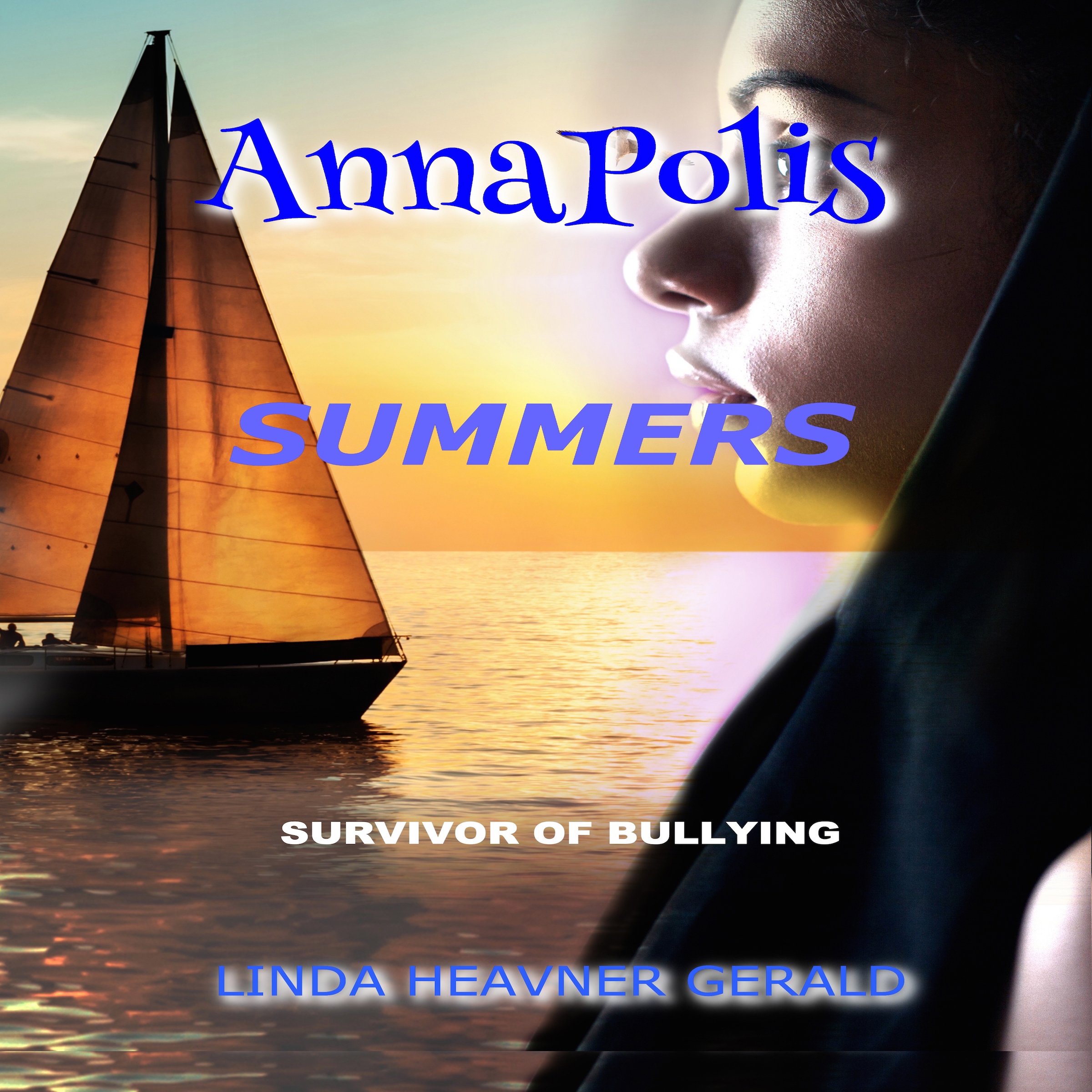 AnnaPolis Summers: I Survived Bullying!