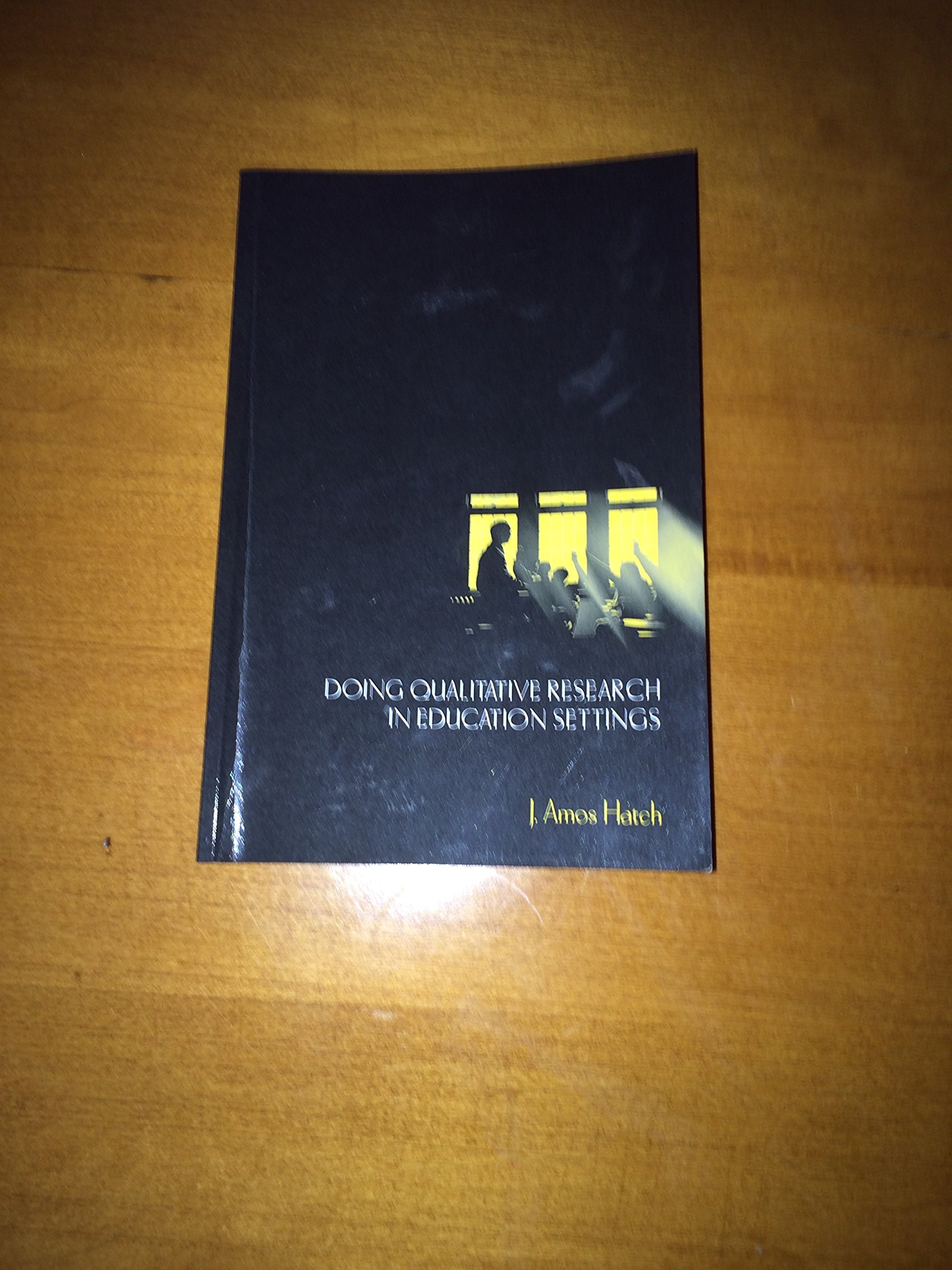 Doing Qualitative Research in Education Settings